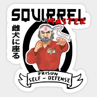 Squirrel Master, (half baked) Prison Self Defense classes Sticker